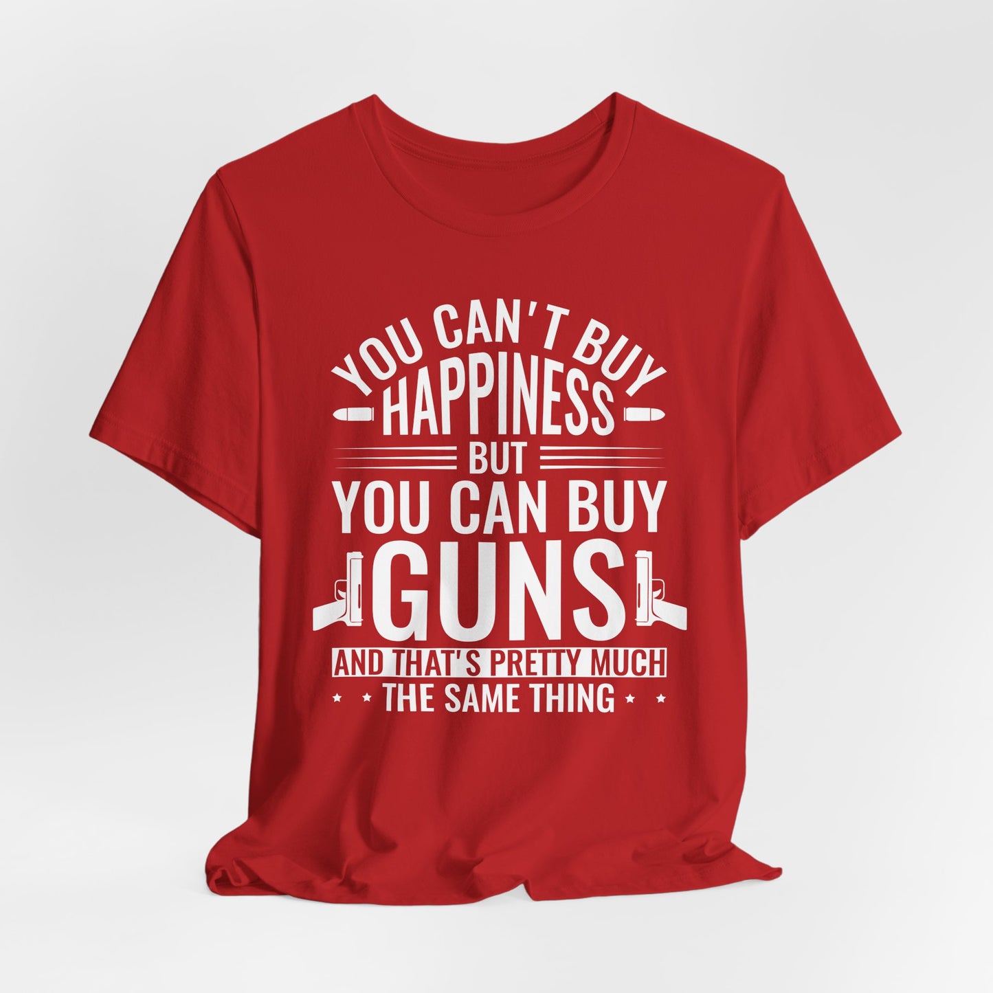 Gun Rights T-Shirt — "You Can't Buy Happiness But You Can Buy Guns" Graphic Tee