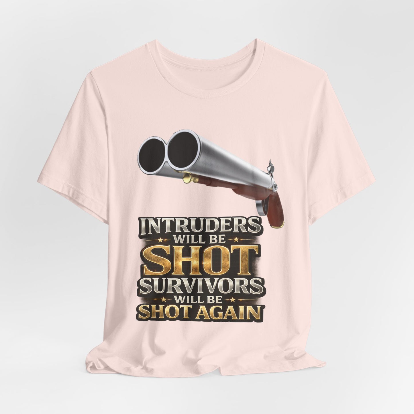 2nd Amendment Shotgun Safety Tee — "Intruders Will Be Shot, Survivors Shot Again" Graphic T-Shirt