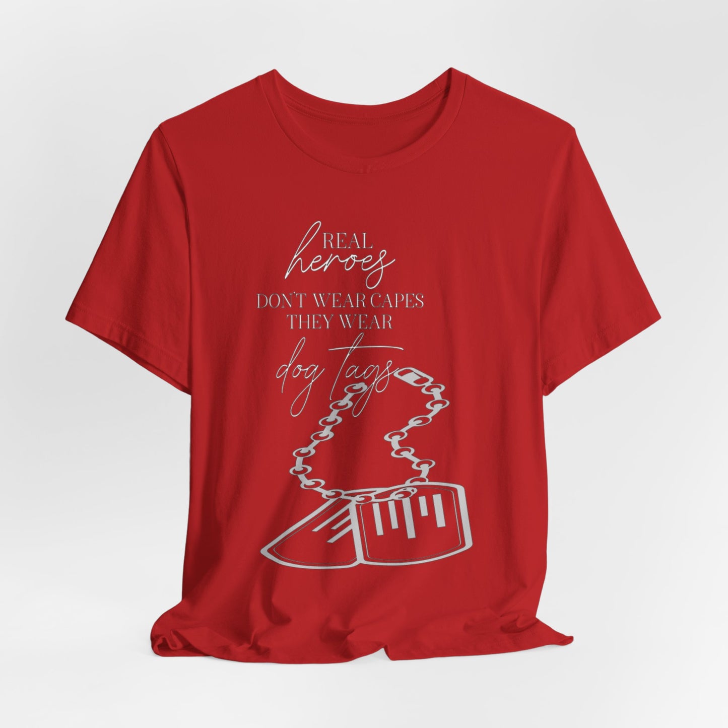 Super Hero, Military Hero, T-Shirt with Quote about Hero Not Wearing Capes They Wear Dog Tags