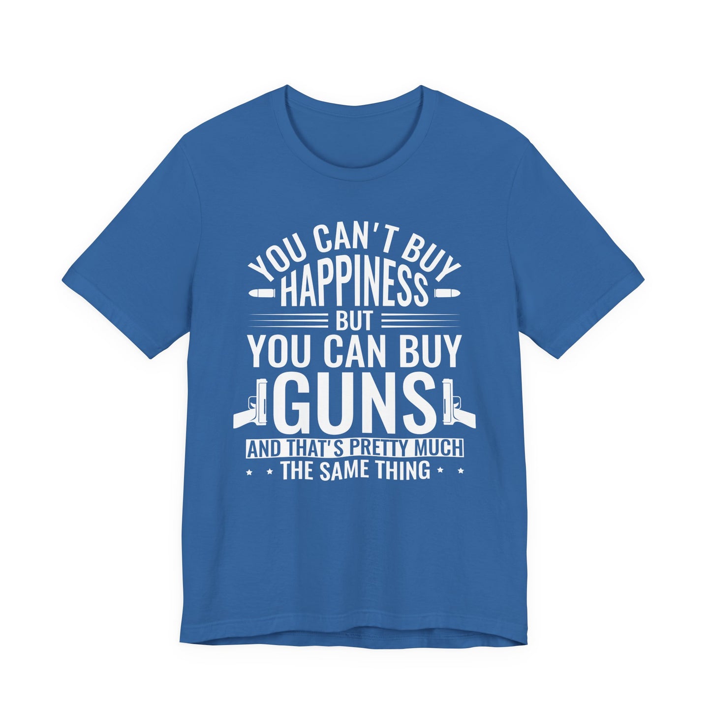 Gun Rights T-Shirt — "You Can't Buy Happiness But You Can Buy Guns" Graphic Tee