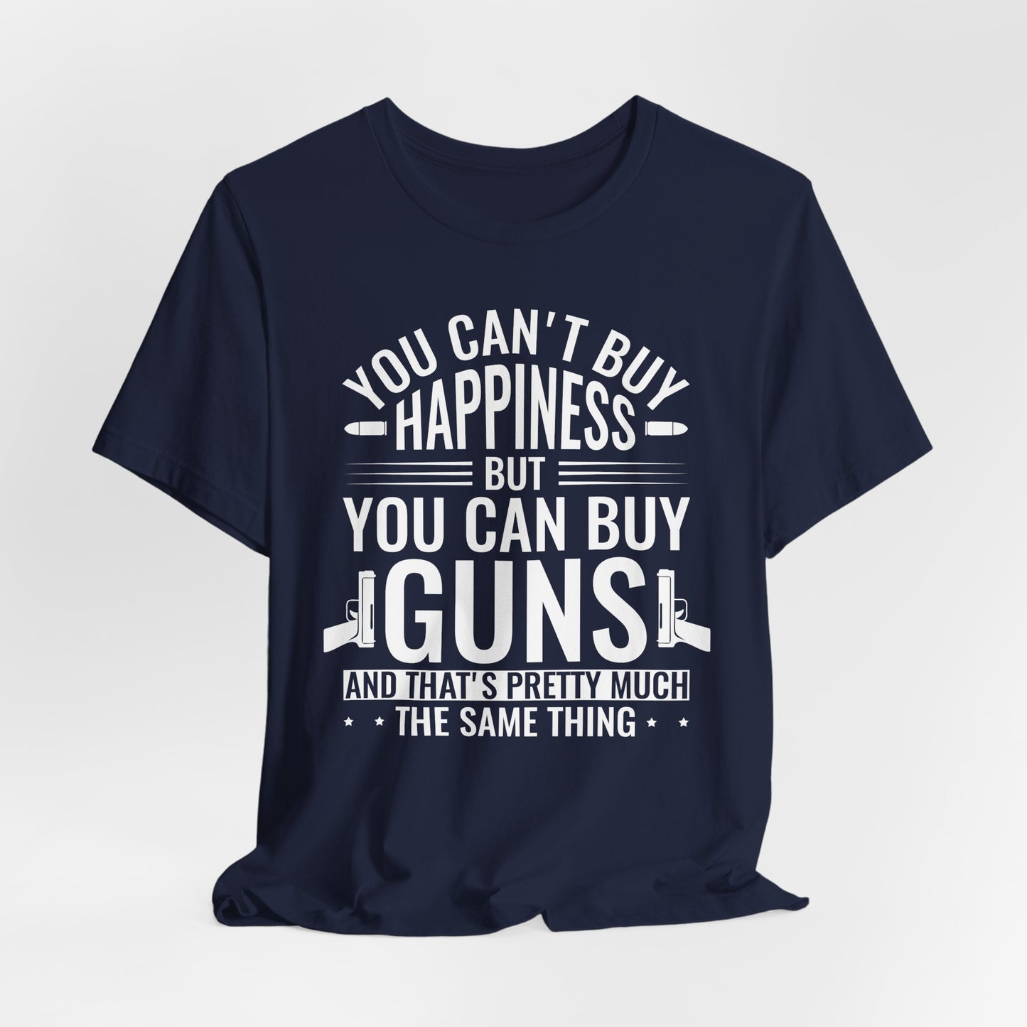Gun Rights T-Shirt — "You Can't Buy Happiness But You Can Buy Guns" Graphic Tee