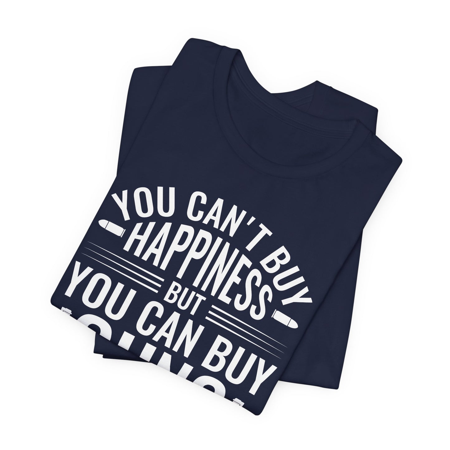Gun Rights T-Shirt — "You Can't Buy Happiness But You Can Buy Guns" Graphic Tee