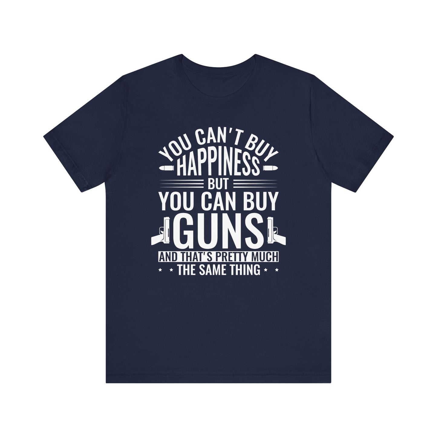 Gun Rights T-Shirt — "You Can't Buy Happiness But You Can Buy Guns" Graphic Tee