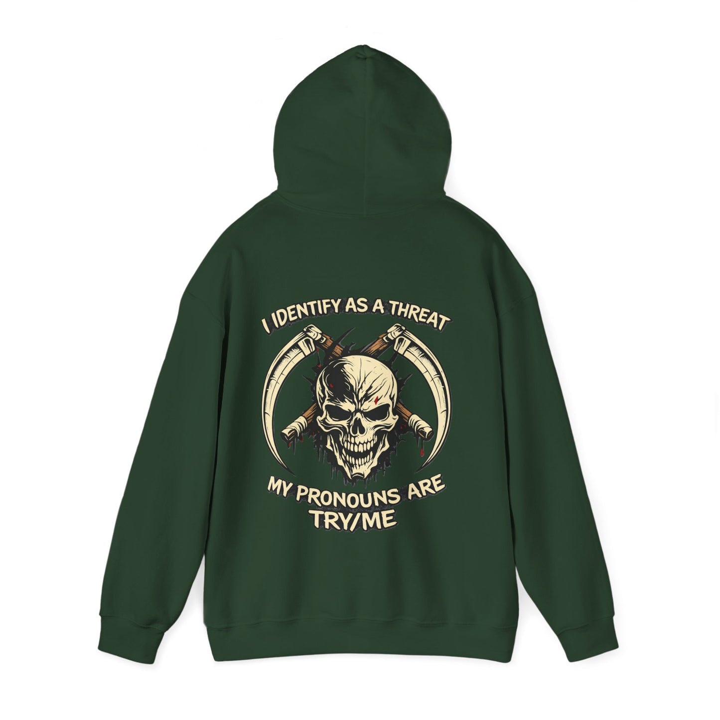 Skull Hoodie — "I Identify As A Threat / My Pronouns Are Try/Me" Graphic Hoodie