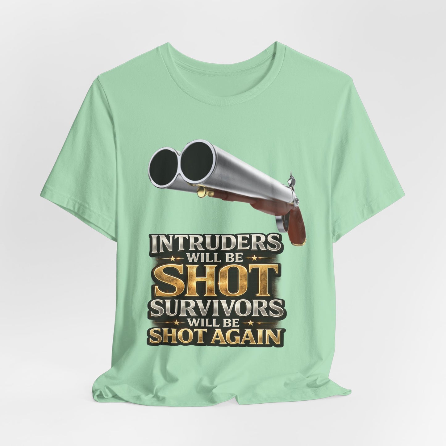 2nd Amendment Shotgun Safety Tee — "Intruders Will Be Shot, Survivors Shot Again" Graphic T-Shirt