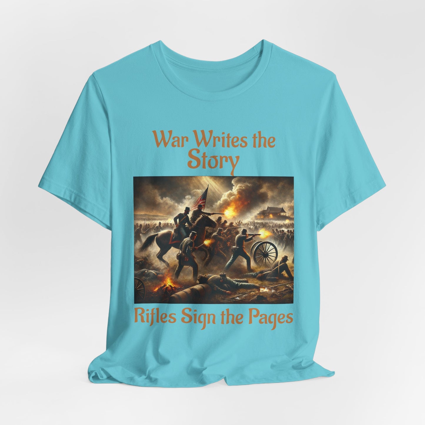 War Writes the Story T-Shirt  Rifles Sign the Pages Military Graphic Tee  Patriotic History Shirt  Battle Art Tee for Veterans & 2A Fans