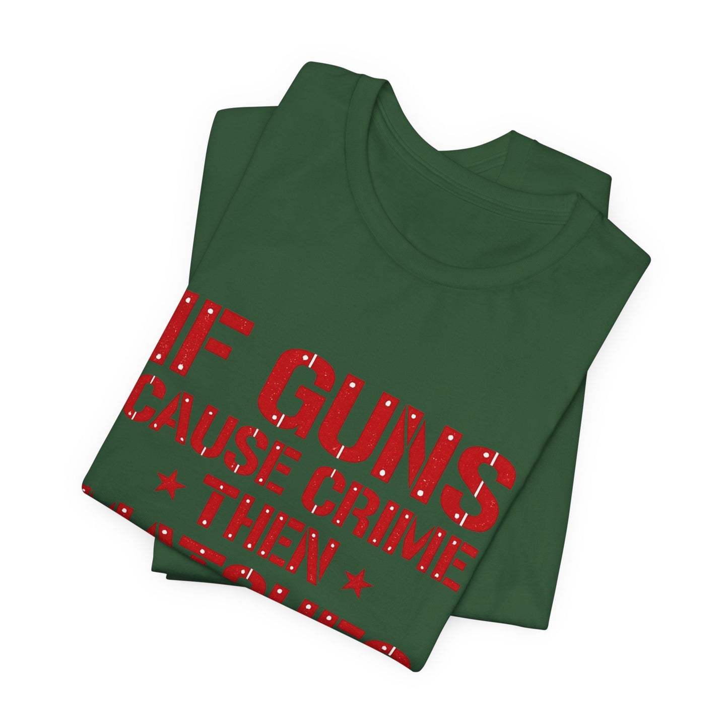 If Guns Cause Crime Then Matches Cause Arson T-Shirt – Political Statement Tee