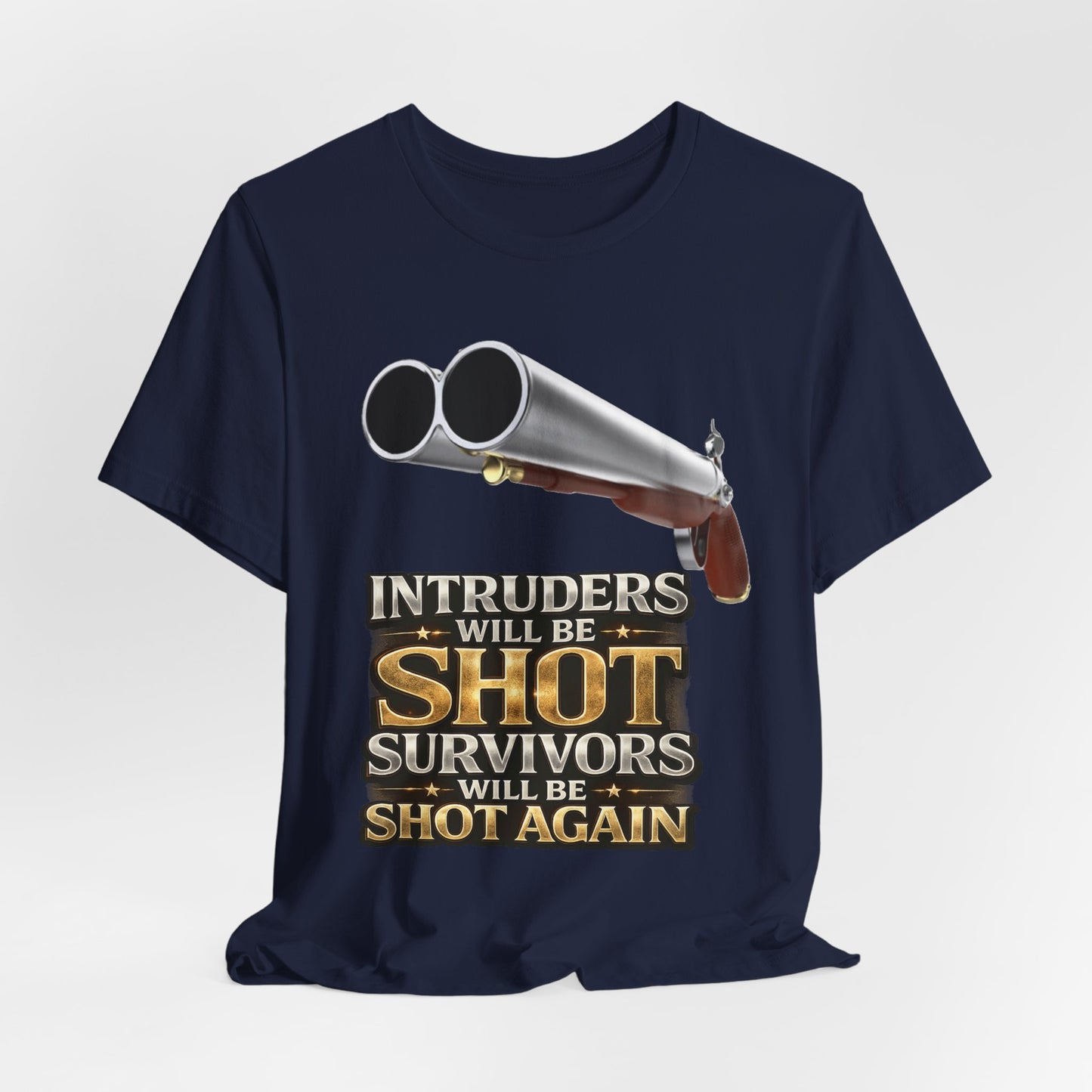 2nd Amendment Shotgun Safety Tee — "Intruders Will Be Shot, Survivors Shot Again" Graphic T-Shirt