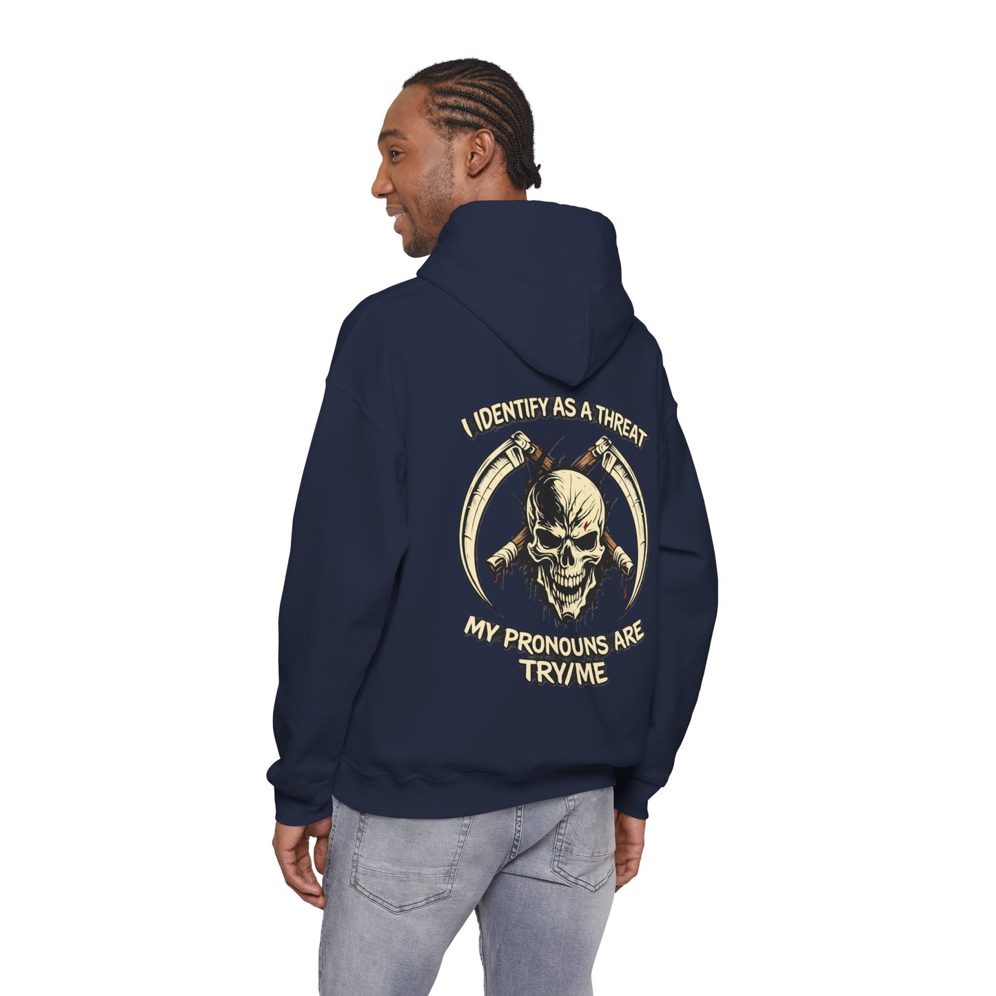 Skull Hoodie — "I Identify As A Threat / My Pronouns Are Try/Me" Graphic Hoodie