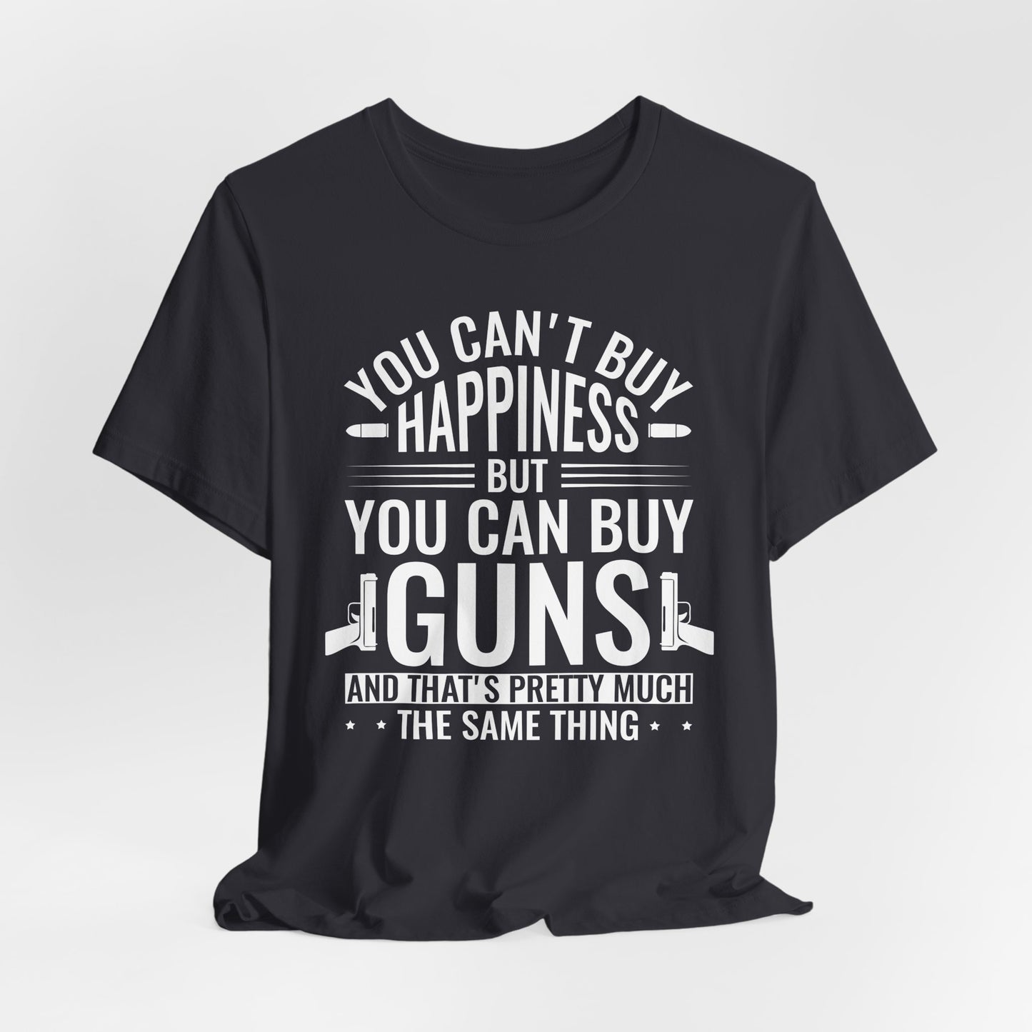 Gun Rights T-Shirt — "You Can't Buy Happiness But You Can Buy Guns" Graphic Tee