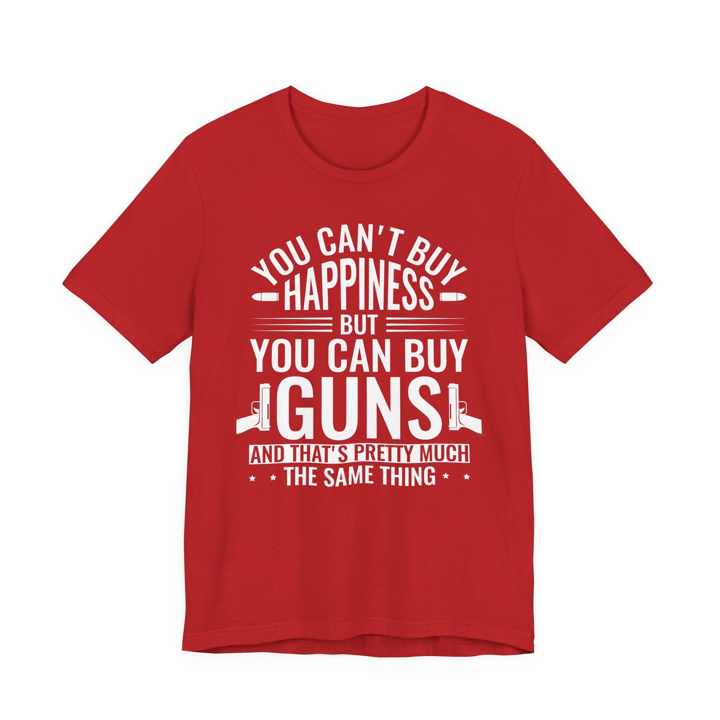 Gun Rights T-Shirt — "You Can't Buy Happiness But You Can Buy Guns" Graphic Tee