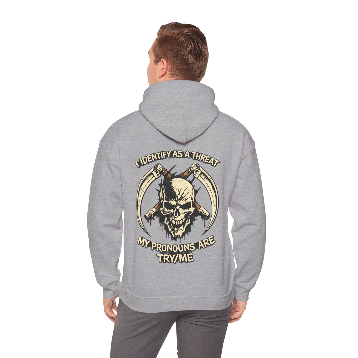 Skull Hoodie — "I Identify As A Threat / My Pronouns Are Try/Me" Graphic Hoodie