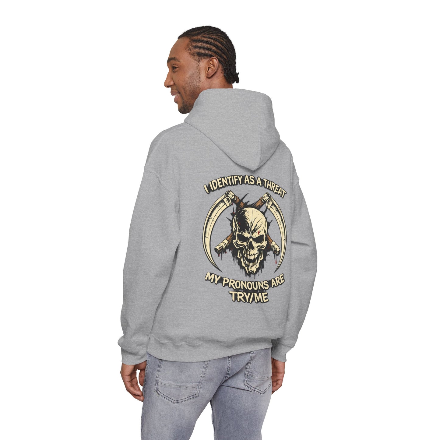Skull Hoodie — "I Identify As A Threat / My Pronouns Are Try/Me" Graphic Hoodie