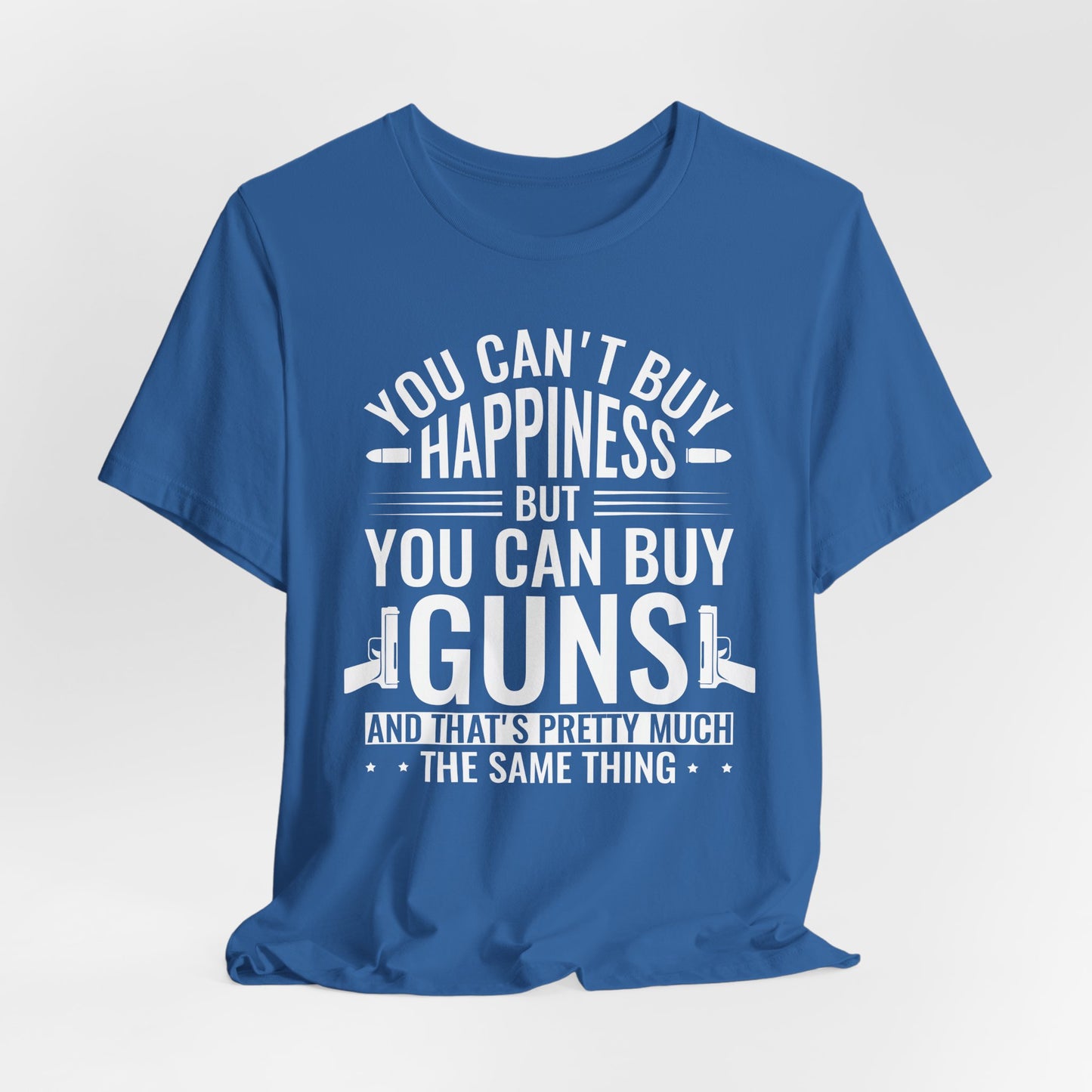 Gun Rights T-Shirt — "You Can't Buy Happiness But You Can Buy Guns" Graphic Tee