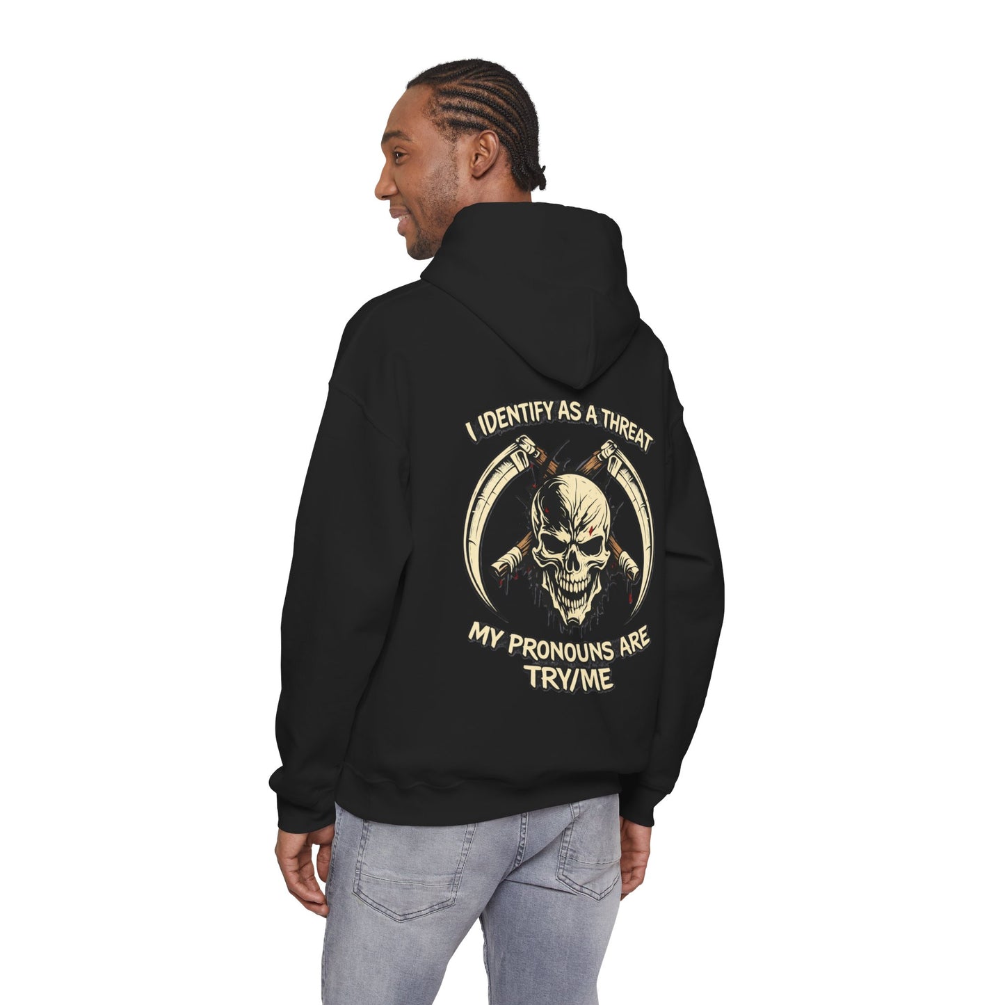 Skull Hoodie — "I Identify As A Threat / My Pronouns Are Try/Me" Graphic Hoodie