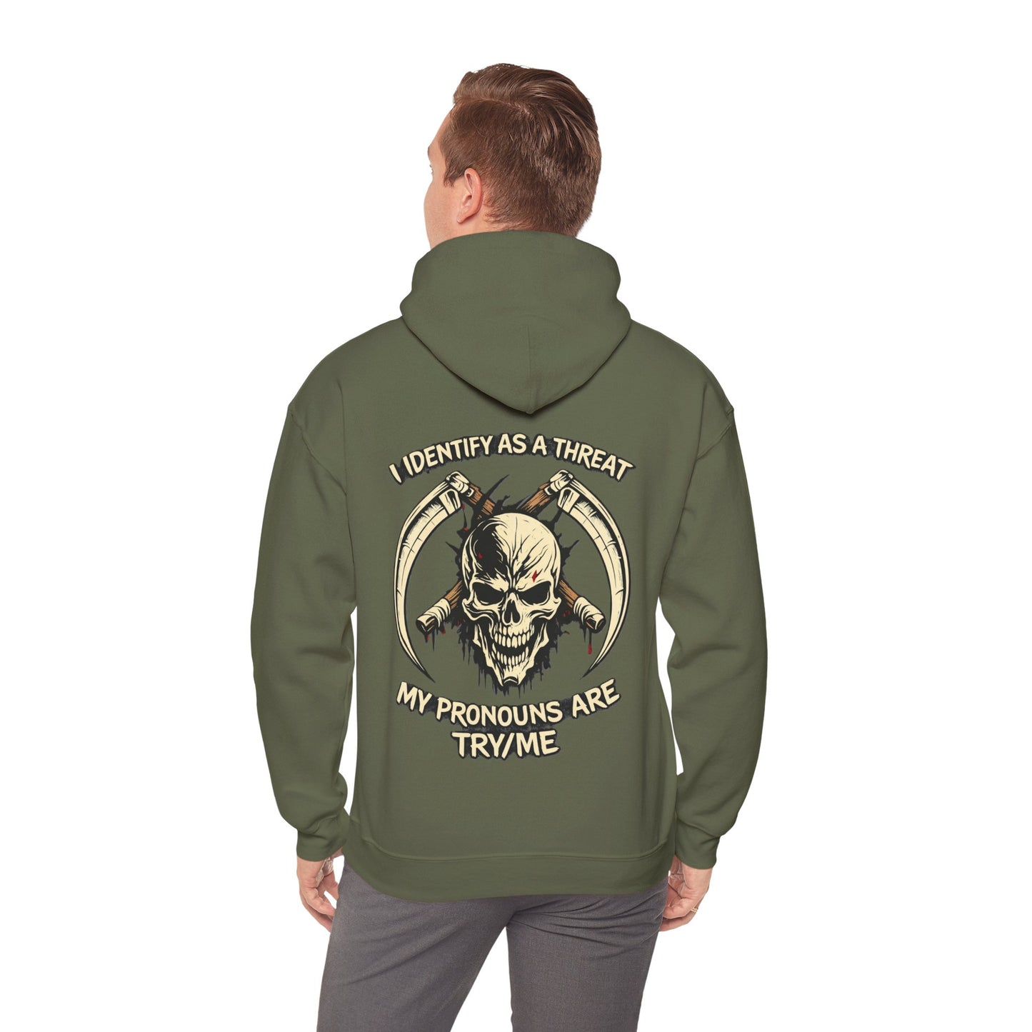 Skull Hoodie — "I Identify As A Threat / My Pronouns Are Try/Me" Graphic Hoodie