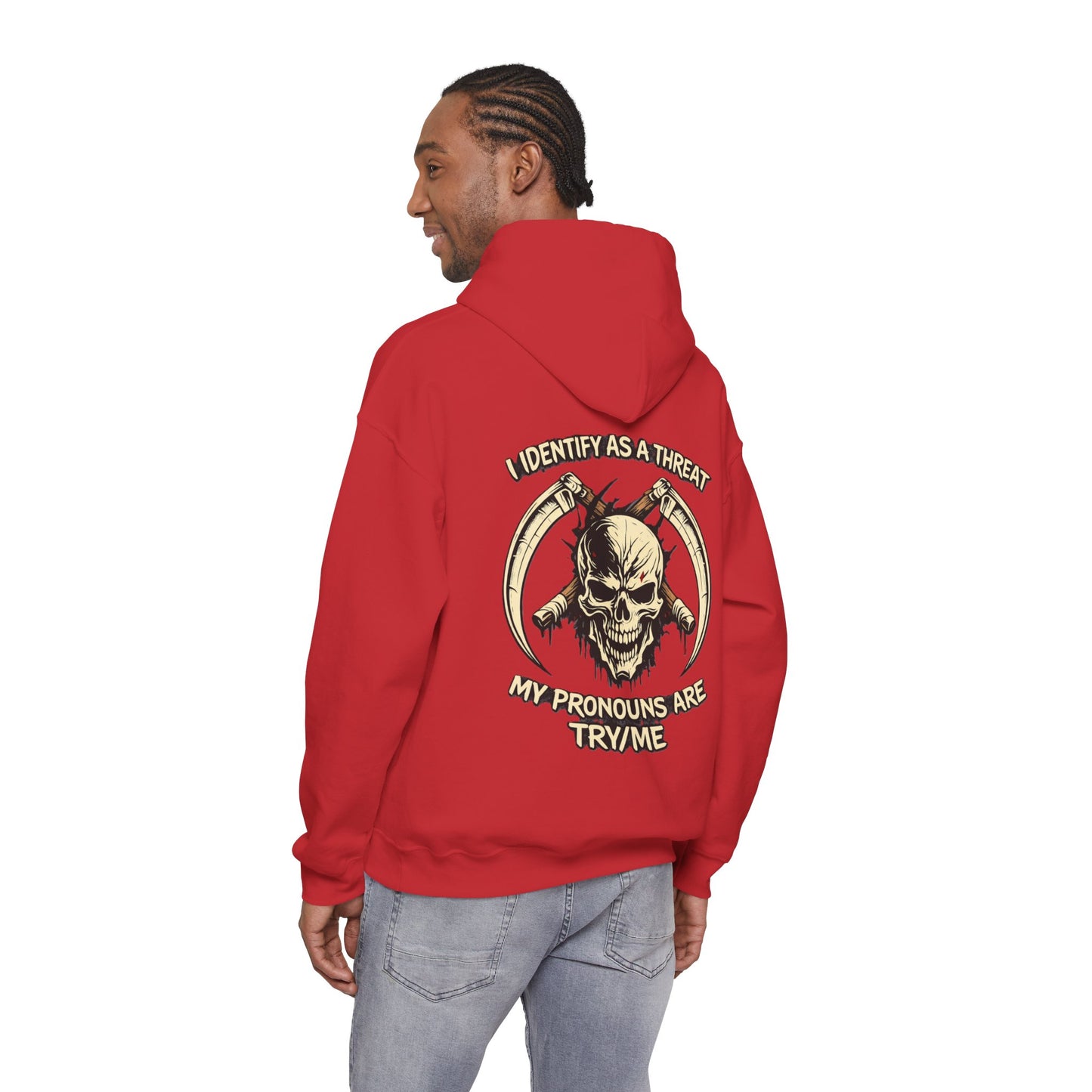 Skull Hoodie — "I Identify As A Threat / My Pronouns Are Try/Me" Graphic Hoodie