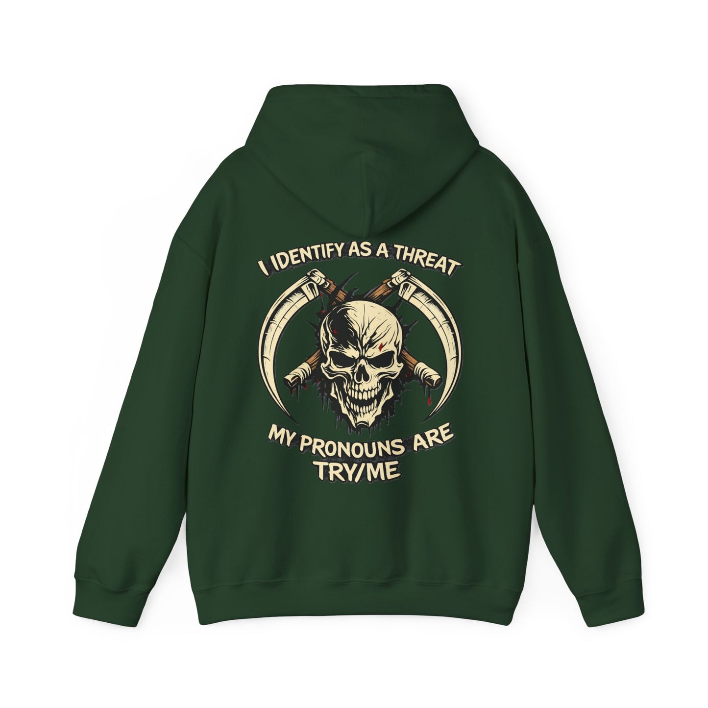 Skull Hoodie — "I Identify As A Threat / My Pronouns Are Try/Me" Graphic Hoodie