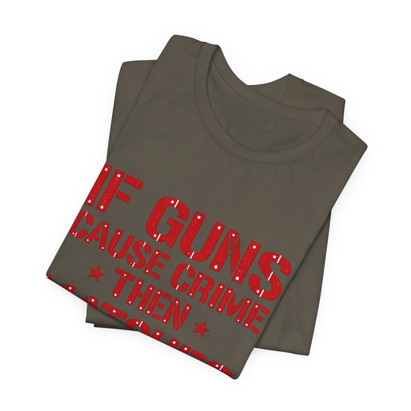 If Guns Cause Crime Then Matches Cause Arson T-Shirt – Political Statement Tee