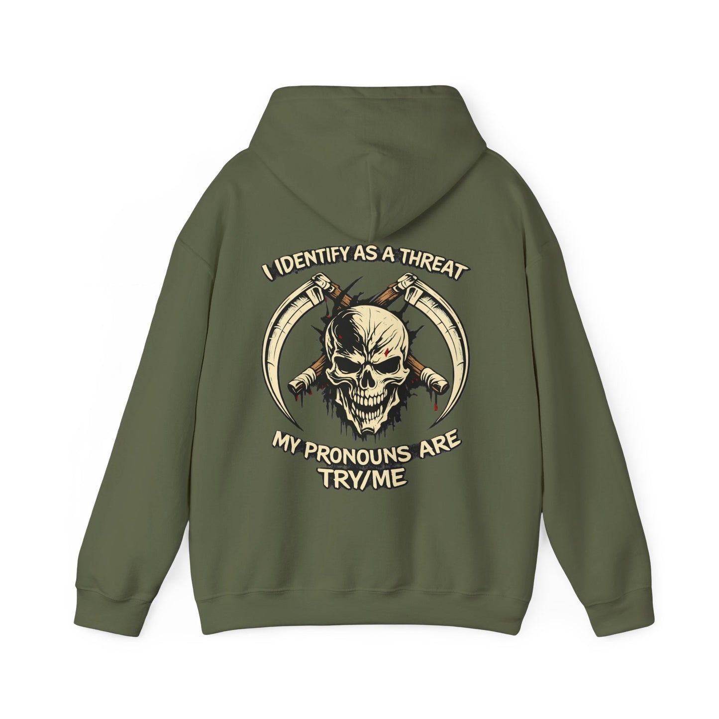 Skull Hoodie — "I Identify As A Threat / My Pronouns Are Try/Me" Graphic Hoodie