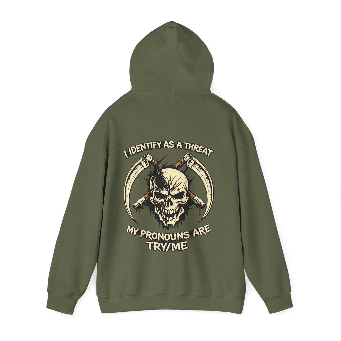 Skull Hoodie — "I Identify As A Threat / My Pronouns Are Try/Me" Graphic Hoodie