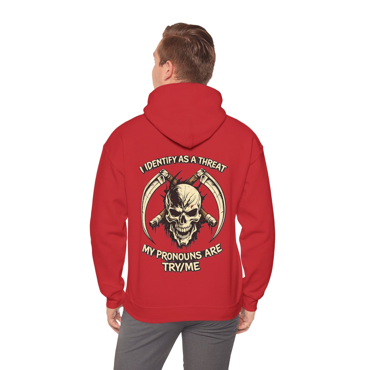 Skull Hoodie — "I Identify As A Threat / My Pronouns Are Try/Me" Graphic Hoodie