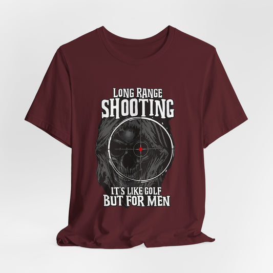 Long Range Shooting T-Shirt – “It’s Like Golf But For Men” Tactical Target Tee
