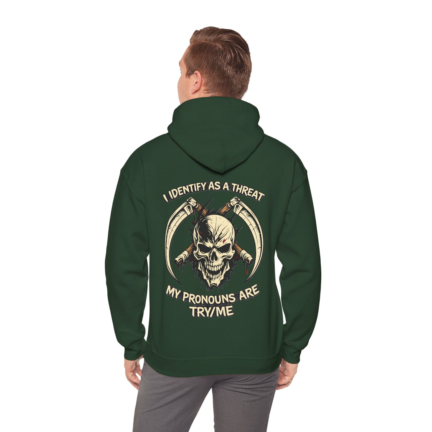 Skull Hoodie — "I Identify As A Threat / My Pronouns Are Try/Me" Graphic Hoodie