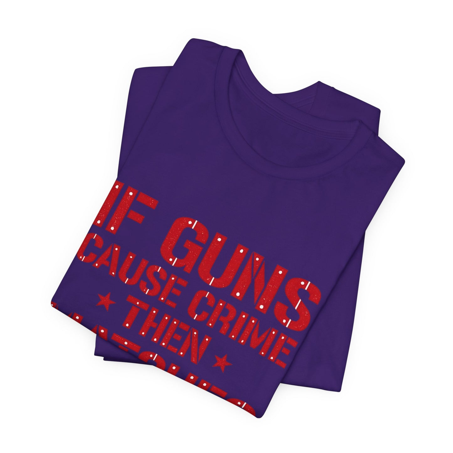 If Guns Cause Crime Then Matches Cause Arson T-Shirt – Political Statement Tee