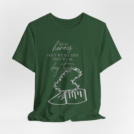 Super Hero, Military Hero, T-Shirt with Quote about Hero Not Wearing Capes They Wear Dog Tags