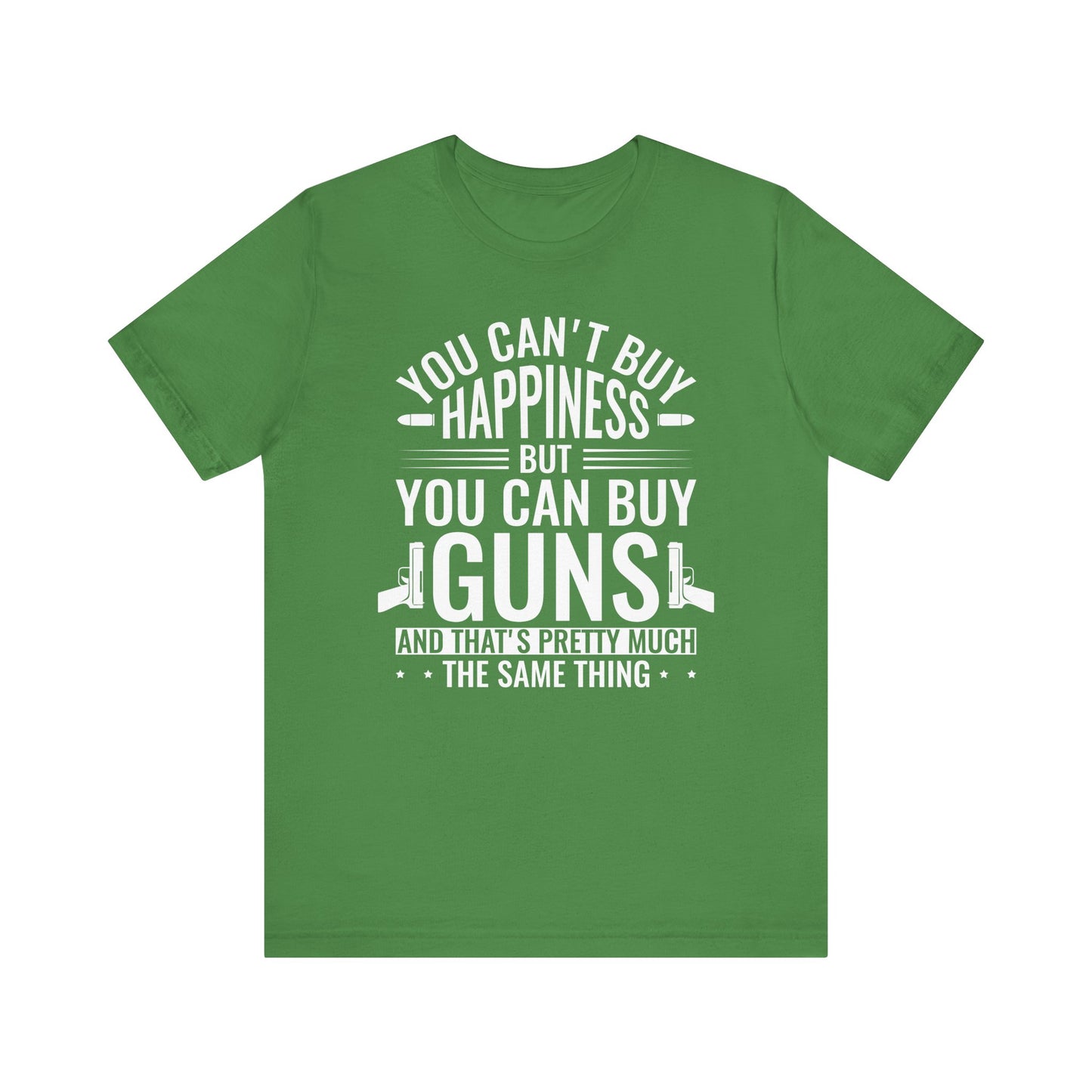 Gun Rights T-Shirt — "You Can't Buy Happiness But You Can Buy Guns" Graphic Tee